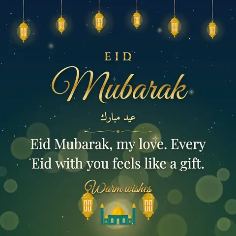 Eid al-Fitr wishes image: Eid Mubarak, my love. Every Eid with you feels like a gift.