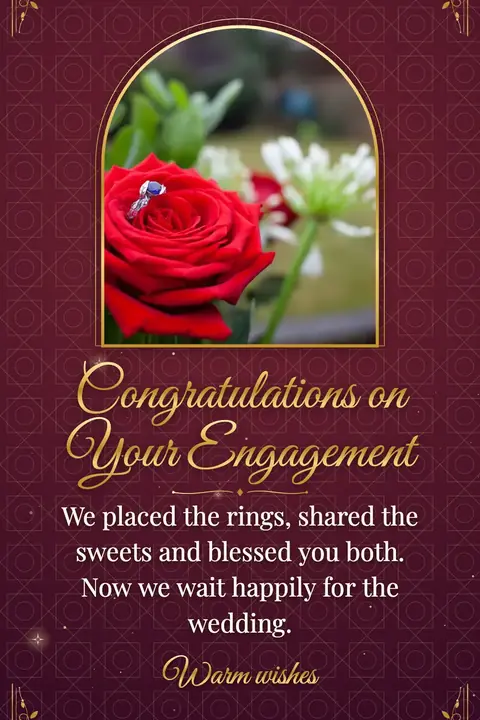 Engagement wishes image: We placed the rings, shared the sweets and blessed you both. Now we wait happily for the wedding.