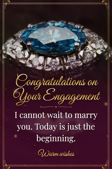 Engagement wishes image: I cannot wait to marry you. Today is just the beginning.