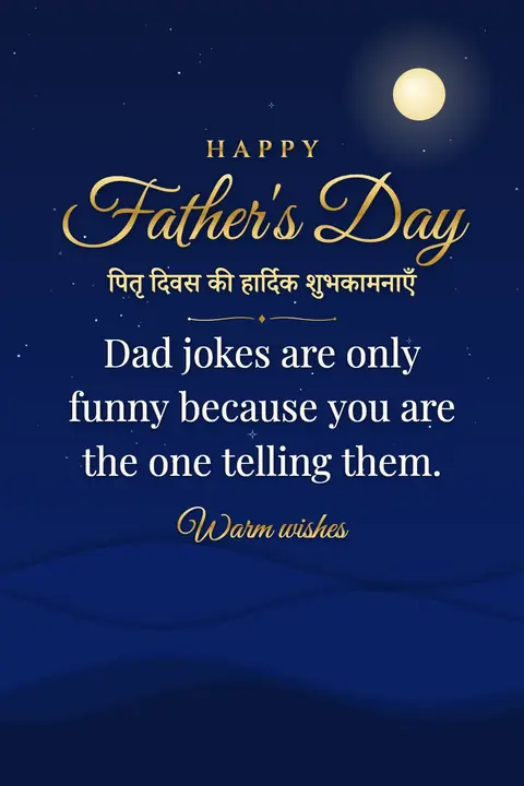 Father's Day wishes image: Dad jokes are only funny because you are the one telling them.