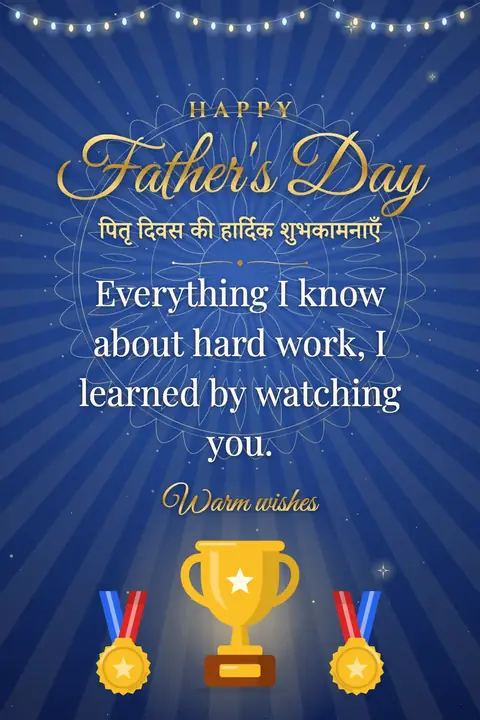 Father's Day wishes image: Everything I know about hard work, I learned by watching you.