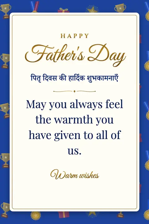 Father's Day wishes image: May you always feel the warmth you have given to all of us.
