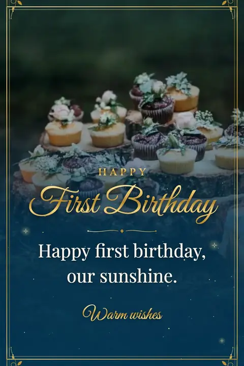 First Birthday wishes image: Happy first birthday, our sunshine.