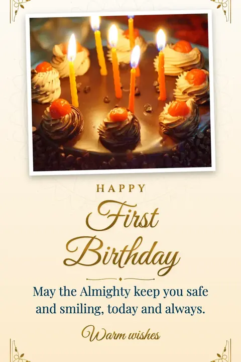 First Birthday wishes image: May the Almighty keep you safe and smiling, today and always.