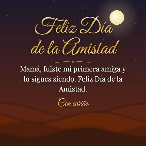Friendship Day wishes image: Mamá, fuiste mi primera amiga y lo sigues siendo. Feliz Día de la Amistad.