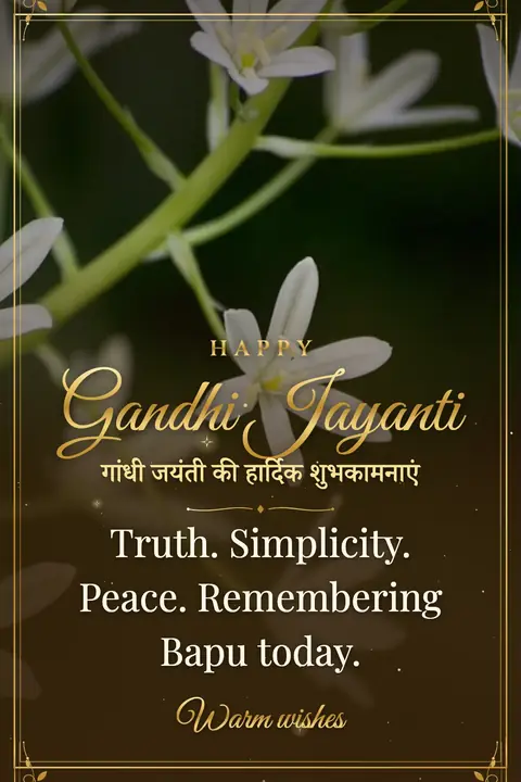 Gandhi Jayanti wishes image: Truth. Simplicity. Peace. Remembering Bapu today.