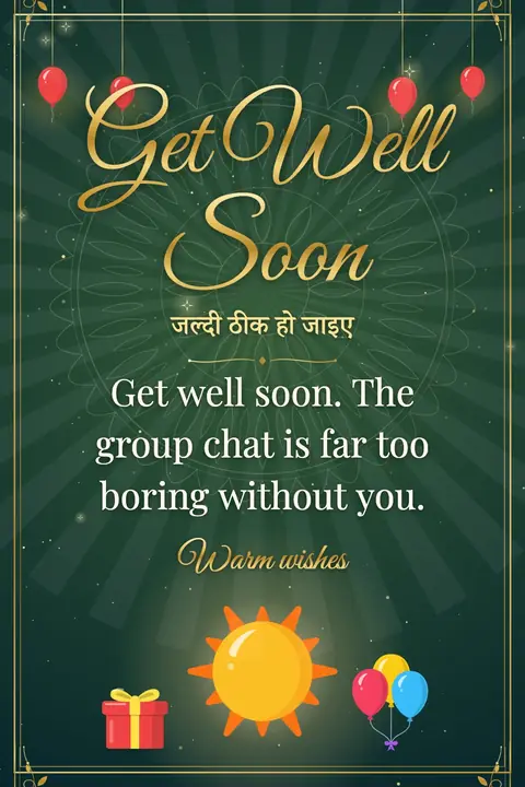 Get Well Soon wishes image: Get well soon. The group chat is far too boring without you.