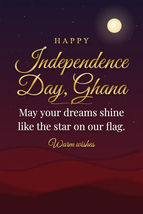 Ghana Independence Day wishes image: May your dreams shine like the star on our flag.