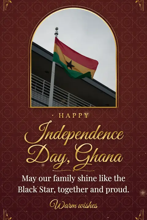 Ghana Independence Day wishes image: May our family shine like the Black Star, together and proud.