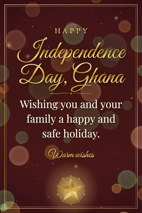 Ghana Independence Day wishes image: Wishing you and your family a happy and safe holiday.