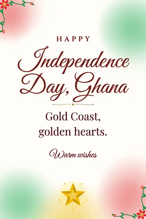 Ghana Independence Day wishes image: Gold Coast, golden hearts.