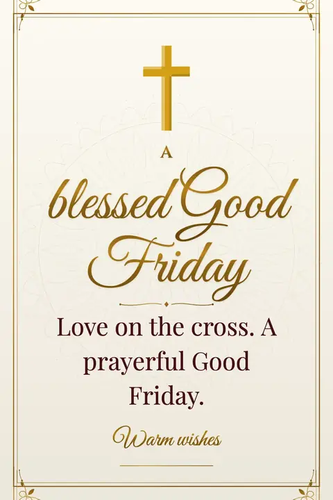 Good Friday wishes image: Love on the cross. A prayerful Good Friday.