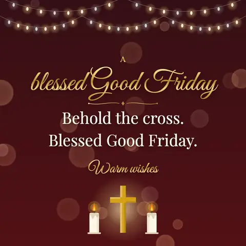 Good Friday wishes image: Behold the cross. Blessed Good Friday.