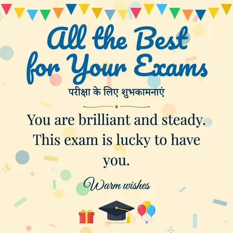 Good Luck for Exams wishes image: You are brilliant and steady. This exam is lucky to have you.