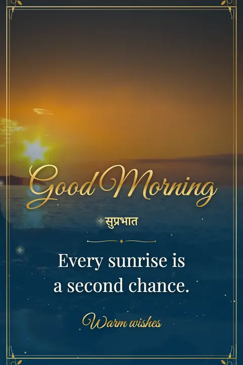 Good Morning wishes image: Every sunrise is a second chance.