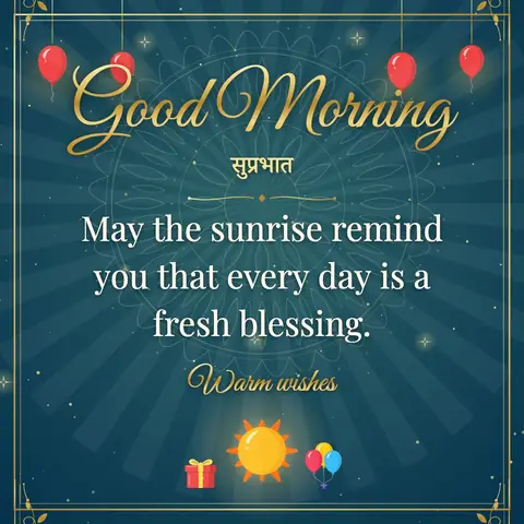 Good Morning wishes image: May the sunrise remind you that every day is a fresh blessing.