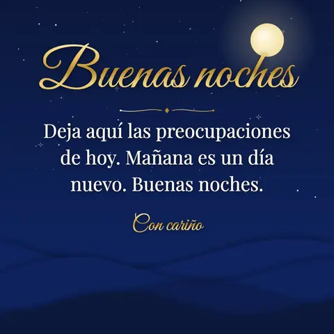 Good Night wishes image: Deja aquí las preocupaciones de hoy. Mañana es un día nuevo. Buenas noches.