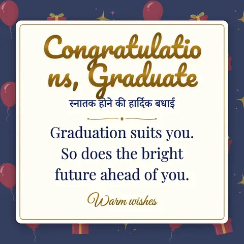 Graduation wishes image: Graduation suits you. So does the bright future ahead of you.