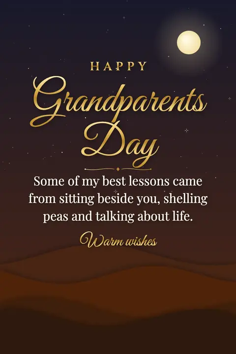 Grandparents Day wishes image: Some of my best lessons came from sitting beside you, shelling peas and talking about life.