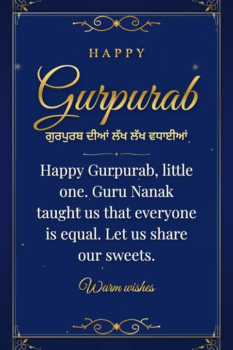 Guru Nanak Jayanti wishes image: Happy Gurpurab, little one. Guru Nanak taught us that everyone is equal. Let us share our sweets.