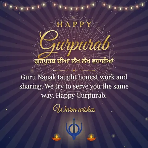 Guru Nanak Jayanti wishes image: Guru Nanak taught honest work and sharing. We try to serve you the same way. Happy Gurpurab.