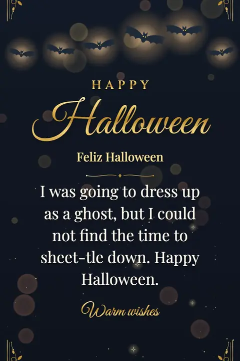 Halloween wishes image: I was going to dress up as a ghost, but I could not find the time to sheet-tle down. Happy Halloween.