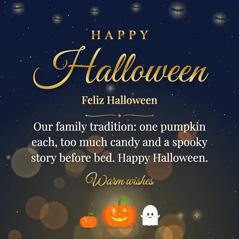 Halloween wishes image: Our family tradition: one pumpkin each, too much candy and a spooky story before bed. Happy Halloween.
