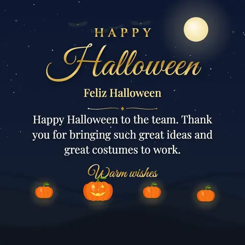 Halloween wishes image: Happy Halloween to the team. Thank you for bringing such great ideas and great costumes to work.