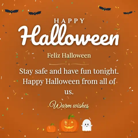 Halloween wishes image: Stay safe and have fun tonight. Happy Halloween from all of us.