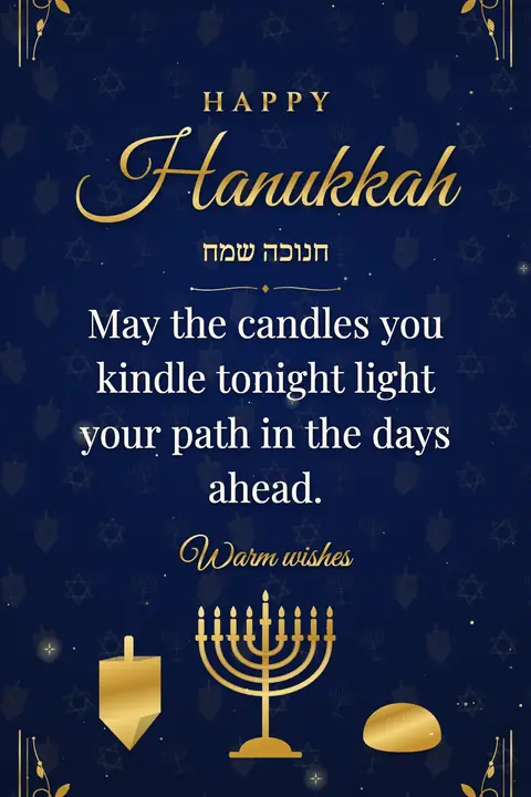 Hanukkah wishes image: May the candles you kindle tonight light your path in the days ahead.