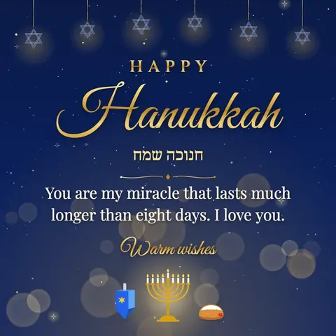 Hanukkah wishes image: You are my miracle that lasts much longer than eight days. I love you.