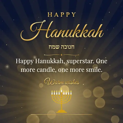 Hanukkah wishes image: Happy Hanukkah, superstar. One more candle, one more smile.