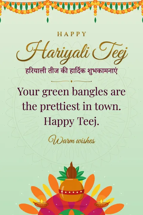 Hariyali Teej wishes image: Your green bangles are the prettiest in town. Happy Teej.