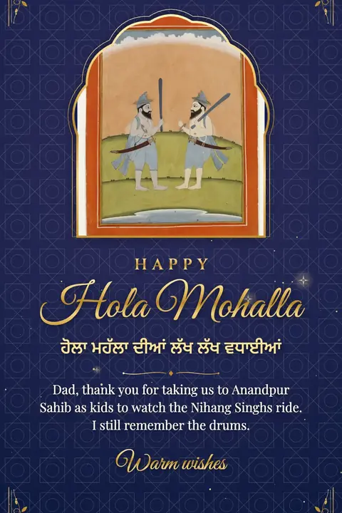 Hola Mohalla wishes image: Dad, thank you for taking us to Anandpur Sahib as kids to watch the Nihang Singhs ride. I still remember the drums.