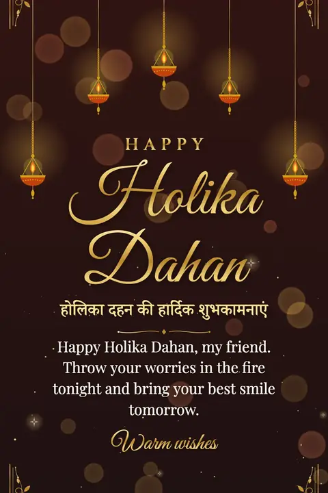 Holika Dahan wishes image: Happy Holika Dahan, my friend. Throw your worries in the fire tonight and bring your best smile tomorrow.