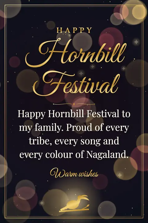 Hornbill Festival wishes image: Happy Hornbill Festival to my family. Proud of every tribe, every song and every colour of Nagaland.
