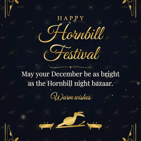 Hornbill Festival wishes image: May your December be as bright as the Hornbill night bazaar.