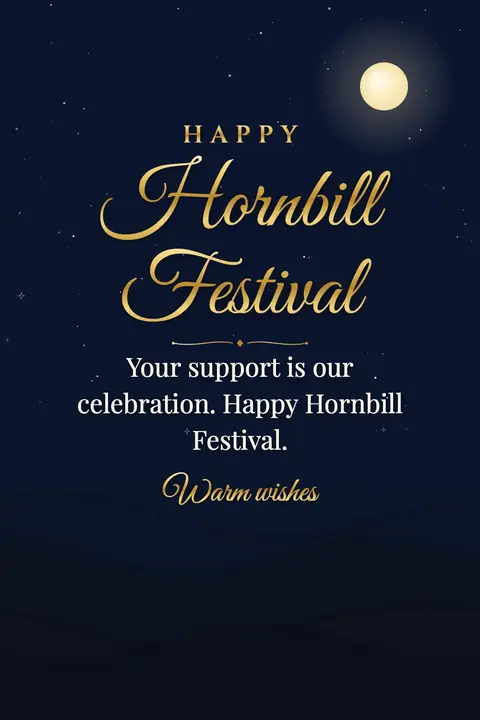 Hornbill Festival wishes image: Your support is our celebration. Happy Hornbill Festival.