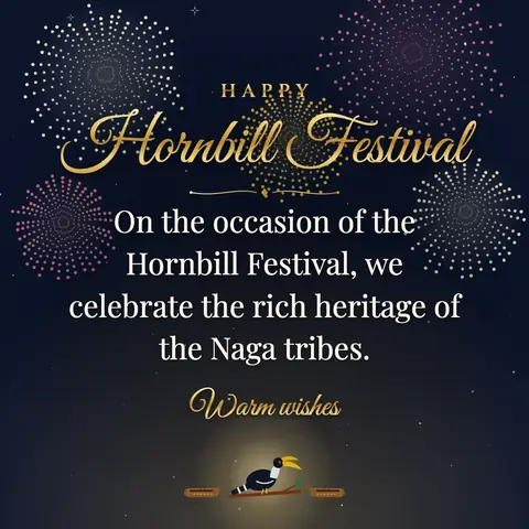 Hornbill Festival wishes image: On the occasion of the Hornbill Festival, we celebrate the rich heritage of the Naga tribes.