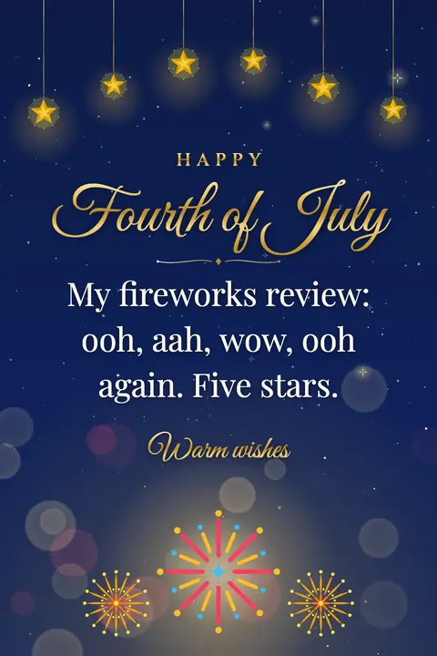 Independence Day (USA) wishes image: My fireworks review: ooh, aah, wow, ooh again. Five stars.