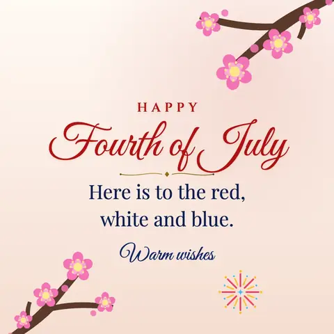 Independence Day (USA) wishes image: Here is to the red, white and blue.