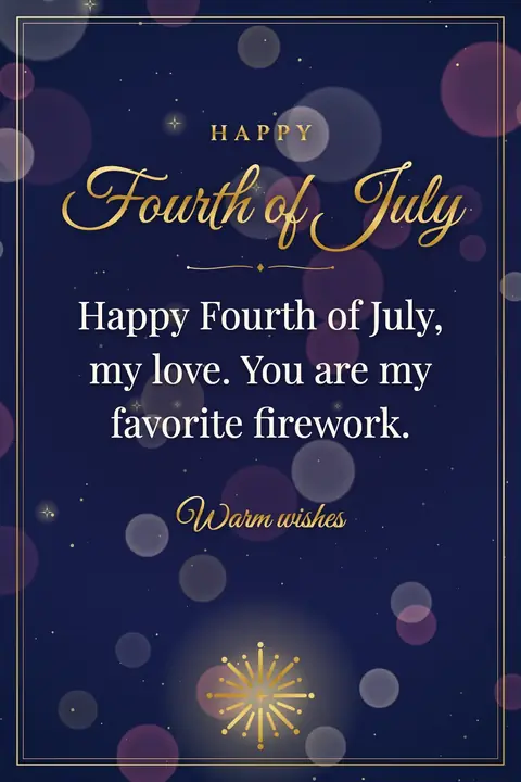 Independence Day (USA) wishes image: Happy Fourth of July, my love. You are my favorite firework.