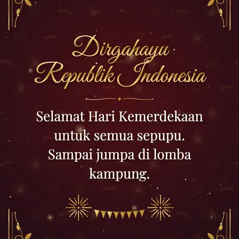 Indonesia Independence Day wishes image: Selamat Hari Kemerdekaan untuk semua sepupu. Sampai jumpa di lomba kampung.