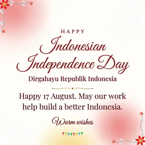 Indonesia Independence Day wishes image: Happy 17 August. May our work help build a better Indonesia.