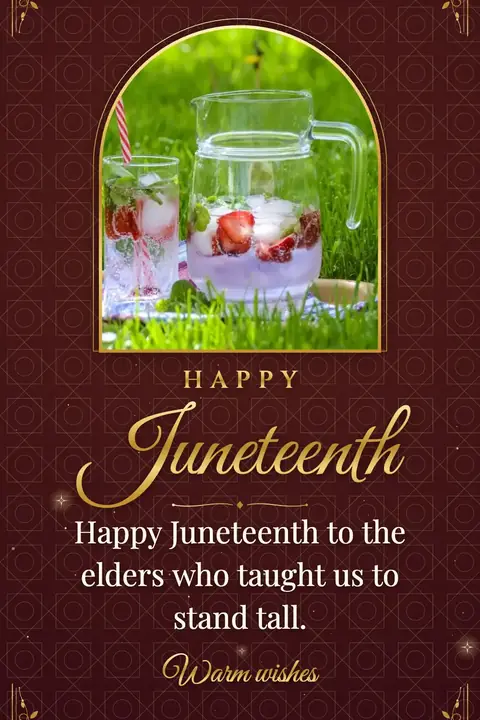 Juneteenth wishes image: Happy Juneteenth to the elders who taught us to stand tall.