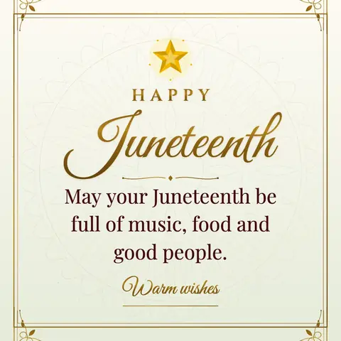 Juneteenth wishes image: May your Juneteenth be full of music, food and good people.