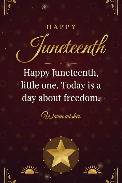 Juneteenth wishes image: Happy Juneteenth, little one. Today is a day about freedom.