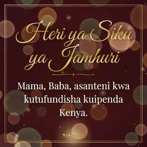 Jamhuri Day (Kenya) wishes image: Mama, Baba, asanteni kwa kutufundisha kuipenda Kenya.