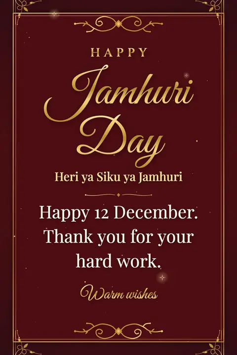 Jamhuri Day (Kenya) wishes image: Happy 12 December. Thank you for your hard work.
