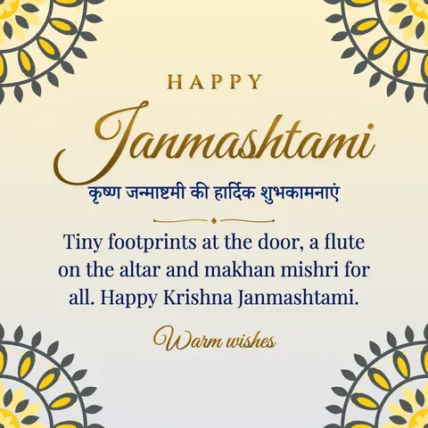 Krishna Janmashtami wishes image: Tiny footprints at the door, a flute on the altar and makhan mishri for all. Happy Krishna Janmashtami.